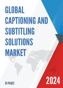 Global Captioning and Subtitling Solutions Market Size Manufacturers Supply Chain Sales Channel and Clients 2022 2028