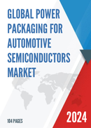 Global Power Packaging for Automotive Semiconductors Market Research Report 2023