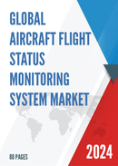 Global Aircraft Flight Status Monitoring System Market Research Report 2023