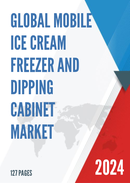 Global Mobile Ice Cream Freezer and Dipping Cabinet Market Research Report 2022