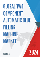 Global Two component Automatic Glue Filling Machine Market Research Report 2024