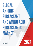 Global Anionic Surfactant and Amino Acid Surfactants Market Research Report 2023