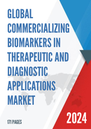 Global Commercializing Biomarkers in Therapeutic and Diagnostic Applications Market Research Report 2023