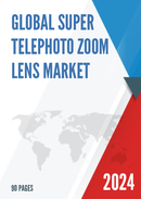 Global Super Telephoto Zoom Lens Market Research Report 2024