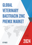 Global Veterinary Bacitracin Zinc Premix Market Research Report 2023