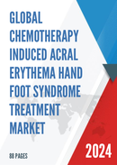 Global Chemotherapy Induced Acral Erythema Hand Foot Syndrome Treatment Market Research Report 2023