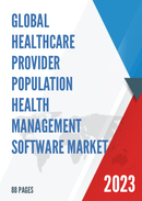 Global Healthcare Provider Population Health Management Software Market Insights Forecast to 2028