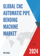 Global CNC Automatic Pipe Bending Machine Market Research Report 2024