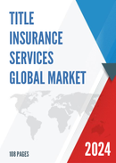 Global Title Insurance Services Market Research Report 2023
