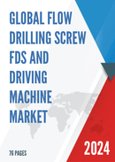Global Flow Drilling Screw FDS and Driving Machine Market Size Status and Forecast 2022