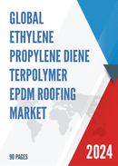 Global Ethylene Propylene Diene Terpolymer EPDM Roofing Market Insights Forecast to 2028