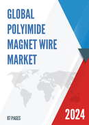 Global Polyimide Magnet Wire Market Research Report 2023