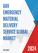 Global UAV Emergency Material Delivery Service Market Research Report 2023
