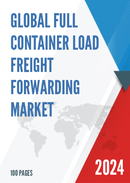 Global Full Container Load Freight Forwarding Market Size Status and Forecast 2021 2027