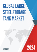 Global Large Steel Storage Tank Market Research Report 2024