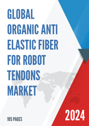 Global Organic Anti Elastic Fiber for Robot Tendons Market Research Report 2024