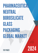 Global Pharmaceutical Neutral Borosilicate Glass Packaging Market Research Report 2022