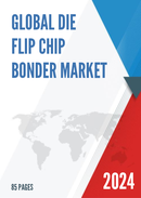 Global Die Flip Chip Bonder Market Research Report 2022