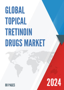 Global Topical Tretinoin Drugs Market Research Report 2024