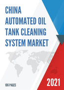 China Automated Oil Tank Cleaning System Market Report Forecast 2021 2027