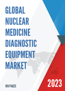 Global Nuclear Medicine Diagnostic Equipment Market Research Report 2023