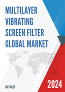 Global Multilayer Vibrating Screen Filter Market Research Report 2023