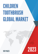 Global Children Toothbrush Market Insights and Forecast to 2028