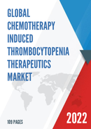 Global Chemotherapy induced Thrombocytopenia Therapeutics Market Insights Forecast to 2028