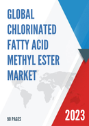 Global Chlorinated Fatty Acid Methyl Ester Market Research Report 2023