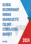 Global Recombinant Human Granulocyte Colony Stimulating Market Insights and Forecast to 2028