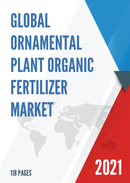 Global Ornamental Plant Organic Fertilizer Market Research Report 2021
