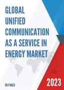 Global Unified Communication as a Service in Energy Market Size Status and Forecast 2021 2027