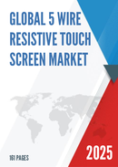 Global 5 Wire Resistive Touch Screen Market Research Report 2024