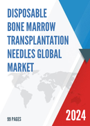 Global Disposable Bone Marrow Transplantation Needles Market Research Report 2023