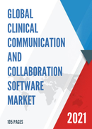 Global Clinical Communication and Collaboration Software Market Size Status and Forecast 2021 2027