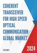 Global Coherent Transceiver for High Speed Optical Communication Market Research Report 2022