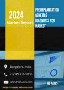 Preimplantation Genetics Diagnosis PGD Market By Test Type Chromosomal Abnormalities Aneuploidy X linked diseases Single Gene Disorders HLA Typing Gender selection Global Opportunity Analysis and Industry Forecast 2014 2022