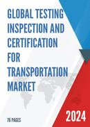 Global and Japan Testing Inspection and Certification for Transportation Market Size Status and Forecast 2021 2027