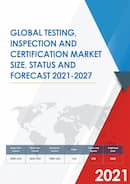 Global Testing Inspection and Certification Market Size Status and Forecast 2019 2025