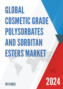 Global Cosmetic Grade Polysorbates and Sorbitan Esters Market Research Report 2023