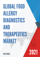 Global Food Allergy Diagnostics and Therapeutics Market Size Status and Forecast 2021 2027