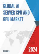 Global AI Server CPU and GPU Market Research Report 2024