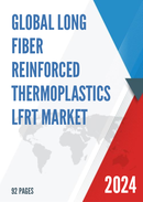 Global Long Fiber Reinforced Thermoplastics LFRT Market Research Report 2023