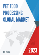 Global Pet Food Processing Market Size Status and Forecast 2021 2027