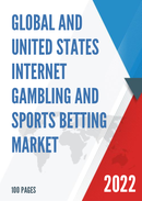 Global and United States Internet Gambling and Sports Betting Market Report Forecast 2022 2028