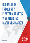 Global High Frequency Electromagnetic Vibration Test Machines Market Research Report 2024