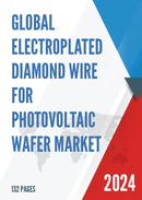 Global Electroplated Diamond Wire for Photovoltaic Wafer Market Research Report 2022