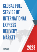Global Full Service of International Express Delivery Market Research Report 2023