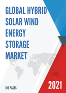 Global Hybrid Solar Wind Energy Storage Market Size Status and Forecast 2021 2027