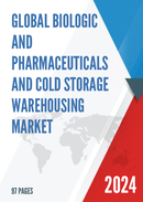 Global Biologic and Pharmaceuticals and Cold Storage Warehousing Market Research Report 2022